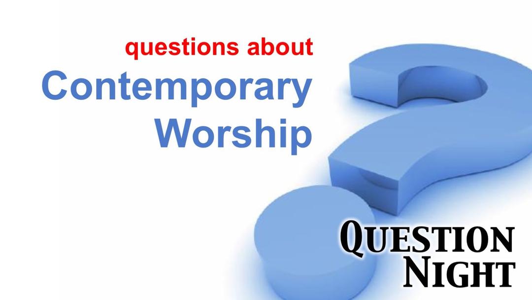 Questions About Contemporary Worship (David Banning and Max Dawson)