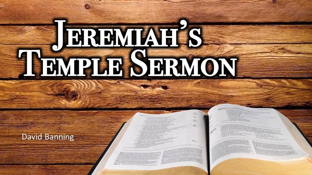 Jeremiah's Temple Sermon (David Banning)