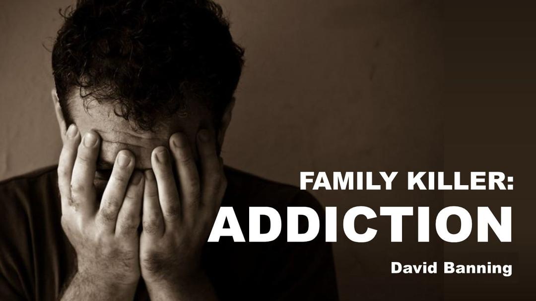 Family Killer: Addiction (David Banning)