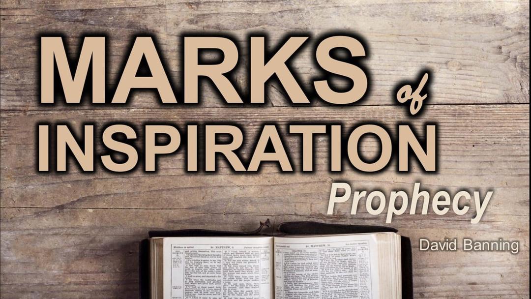 Prophecy-Marks Of Inspiration (David Banning)