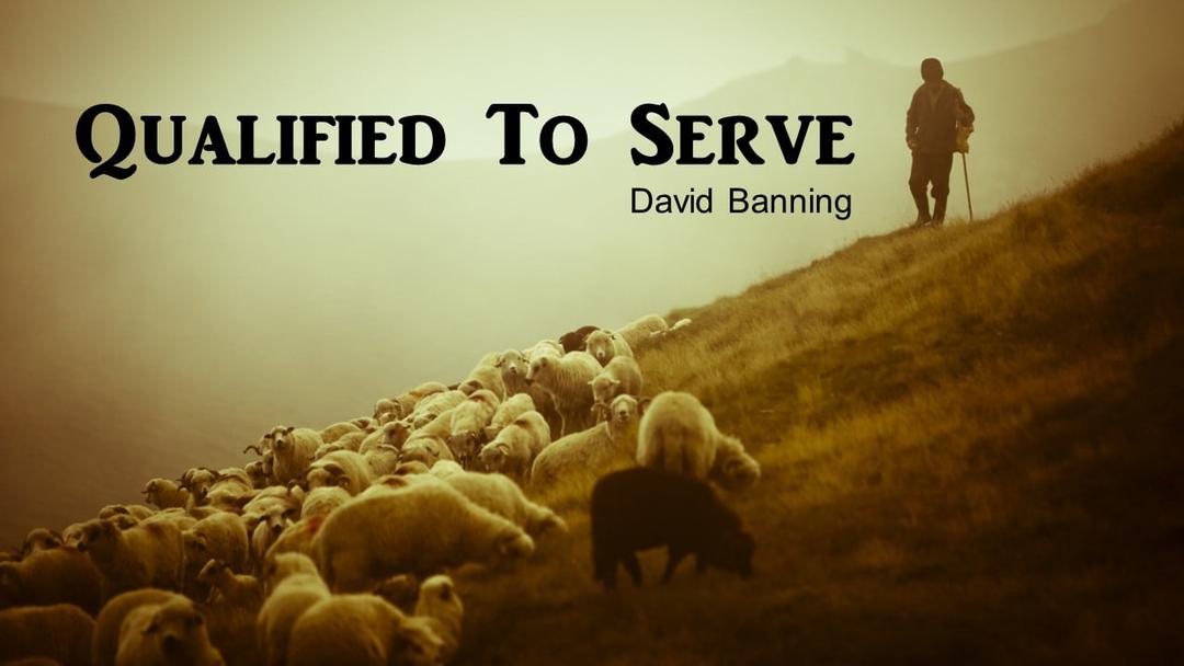 Qualified to Serve (David Banning)