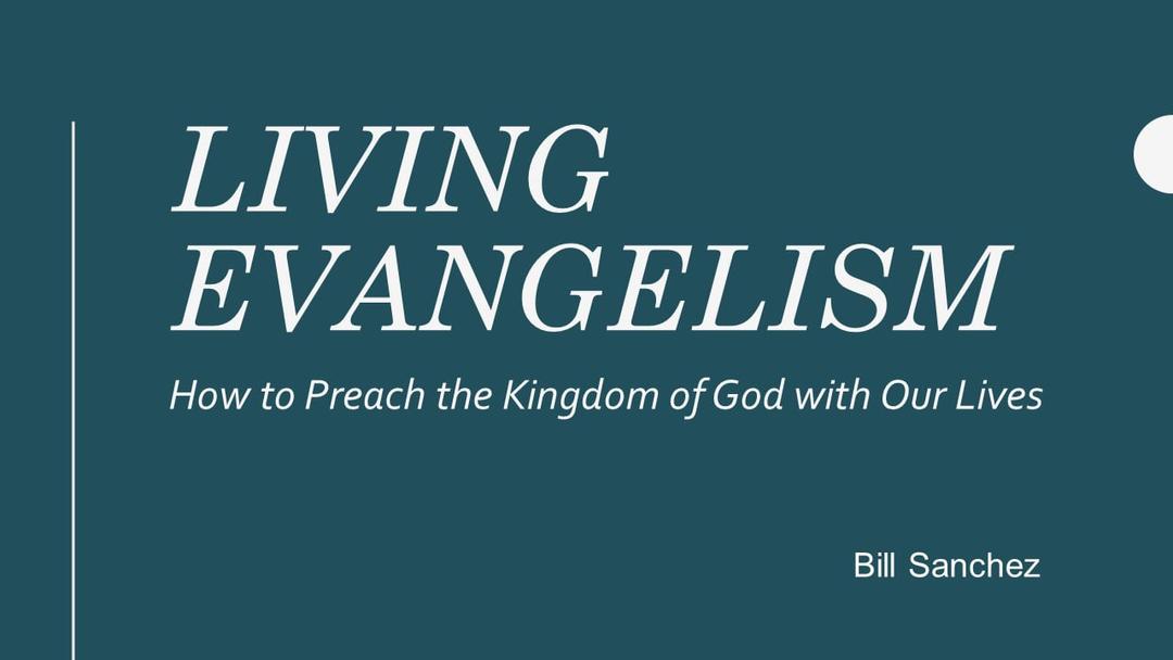 Living Evangelism (Bill Sanchez)