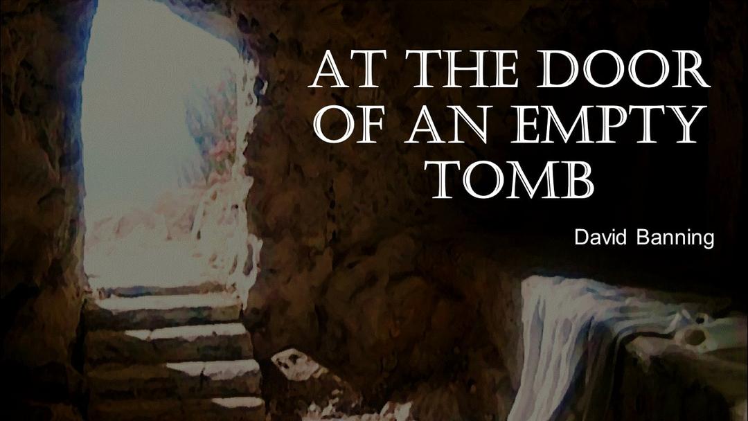 At the Door of an Empty Tomb (David Banning)