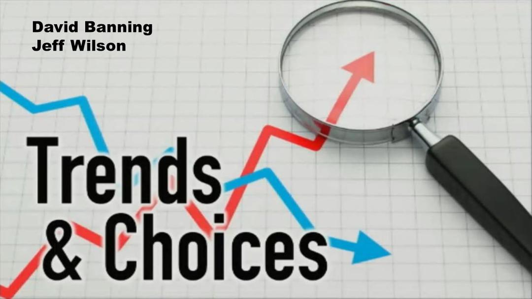 Trends and Choices (David Banning and Jeff Wilson)