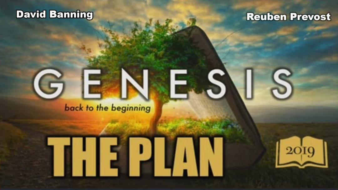 Genesis the Plan - David Banning & Reuben Ede - 11-03-19 AM