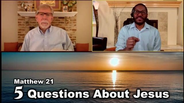 5 Questions About Jesus from Matthew 21 (Max Dawson, Reuben Prevost)