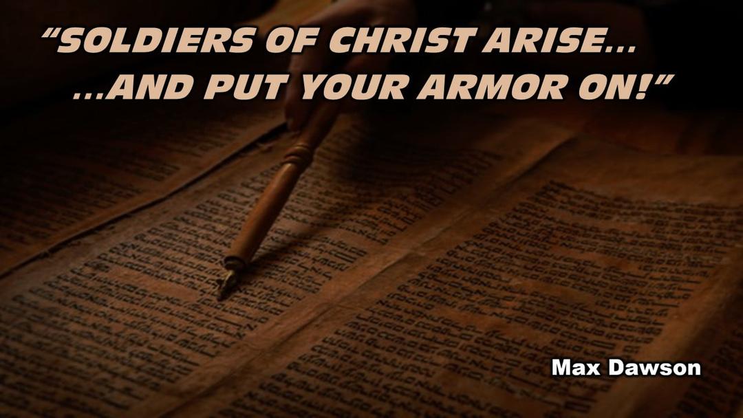 Soliders of Christ Arise - Max Dawson 06-07-20 AM