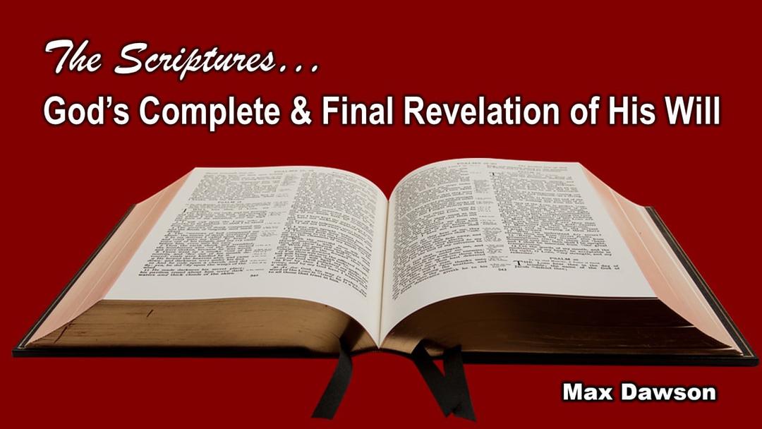 God's Complete and Final Revelation (Max Dawson)