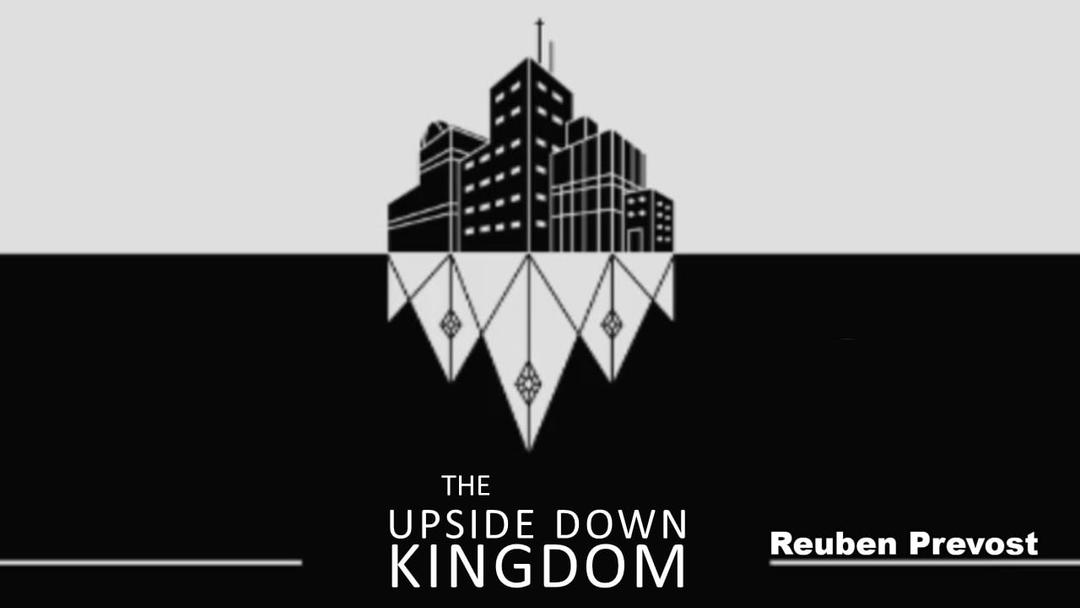 Upside Down Kingdom (Reuben Prevost)