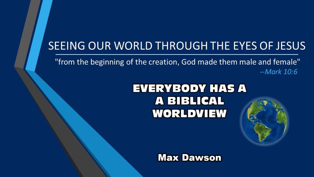 Seeing the World through the Eyes of Jesus (Max Dawson)