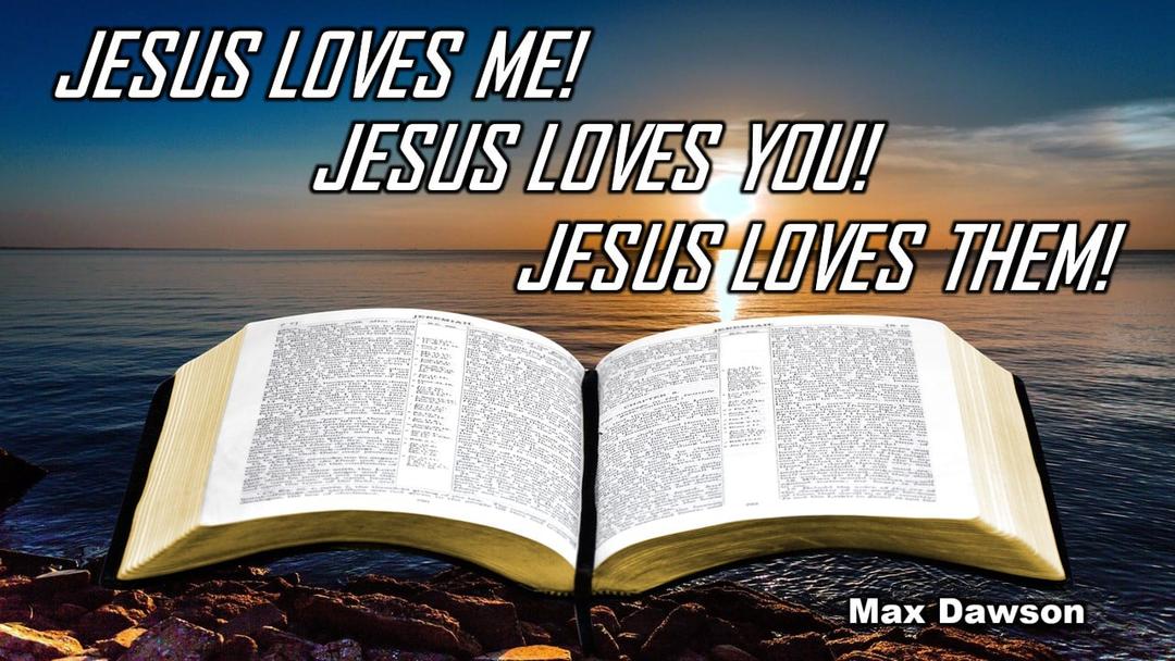 Jesus loves me, you, and them - Max Dawson - 9-27-20 AM