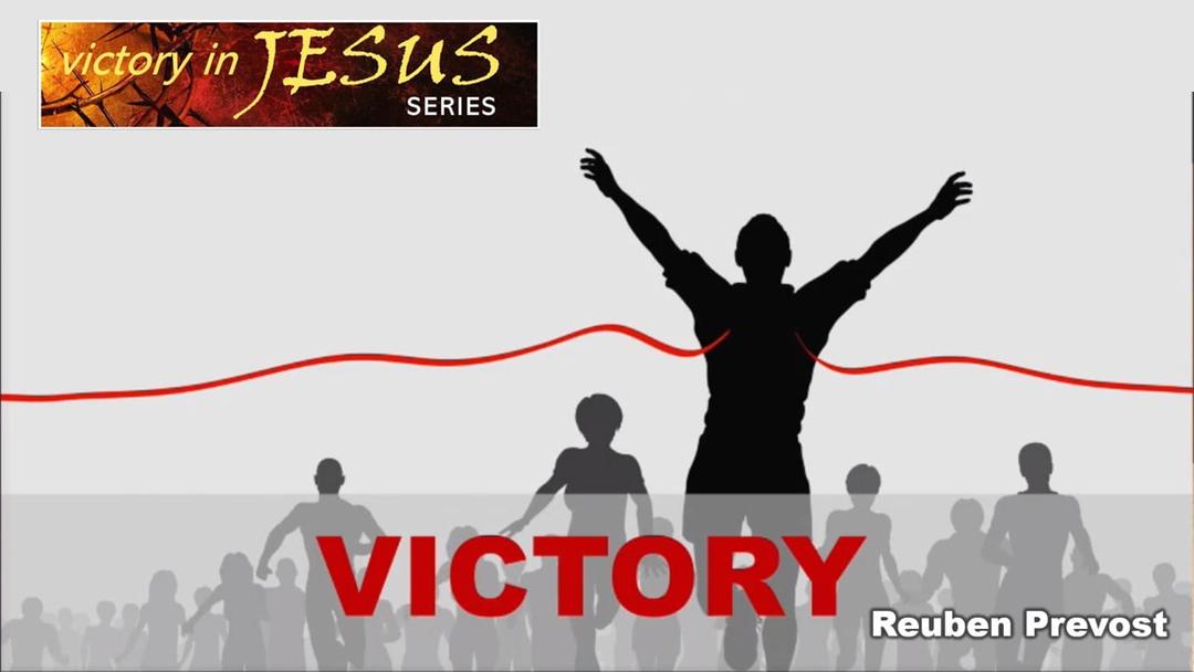 Victory in Jesus - Reuben Prevost - 10-18-20 AM