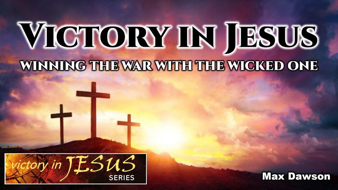 Victory in Jesus - Max Dawson - 10-18-20 AM