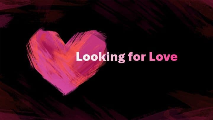 Looking For Love