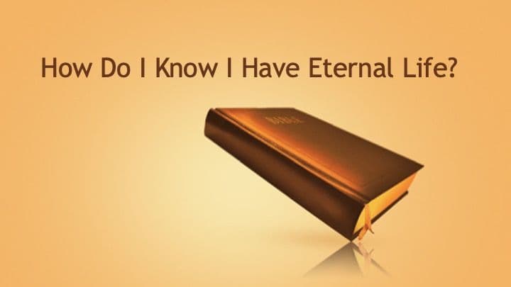 How do I Know I Have Eternal Life