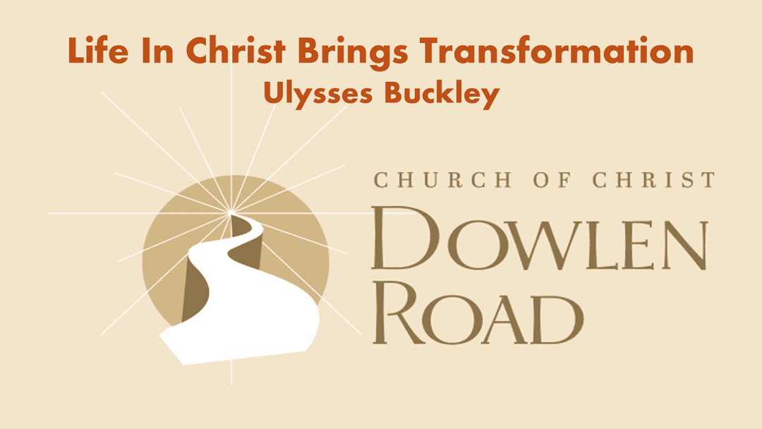 Life In Christ Brings Transformation