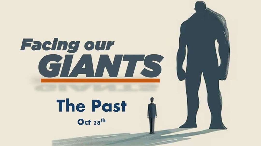 Facing Our Giants: The Past