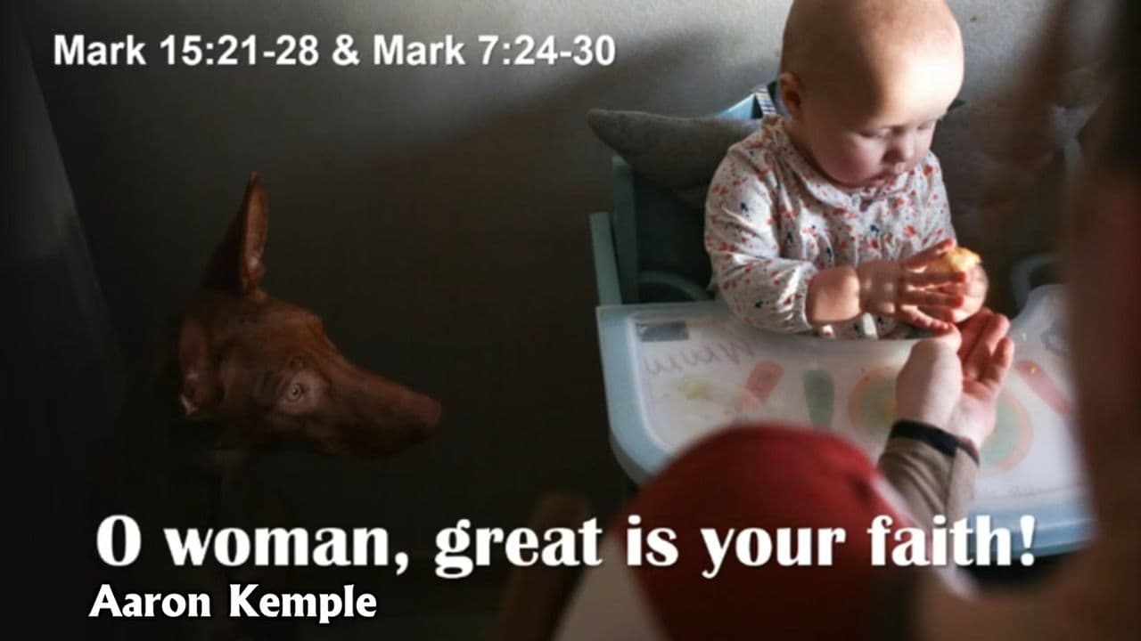 O Woman, Great Is Your Faith! O Woman, Great Is Your Faith!
